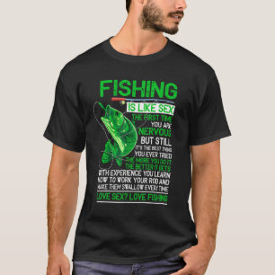 Fischerei ist wie S E X Liebe Fischerei T-Shirt