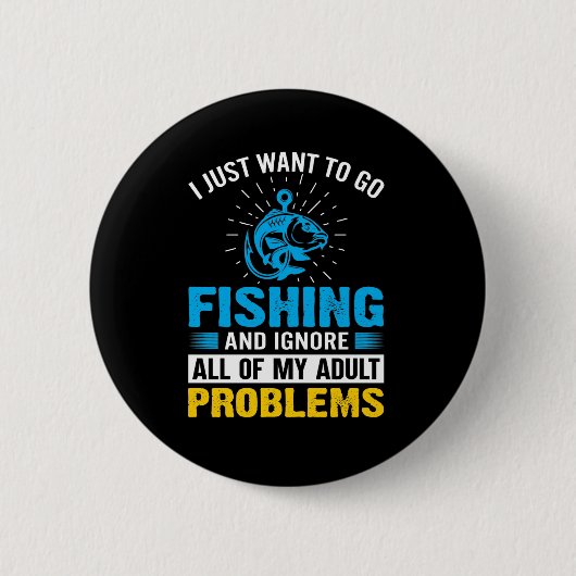 Fischerei Kunst, die ich nur Gewollt, um zu fische Button (Vorderseite)