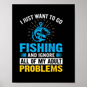 Fischerei Kunst, die ich nur Gewollt, um zu fische Poster