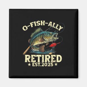 Fischerei-Ruhestandsgeschenk O-fisch-ally Ruhestan Magnet