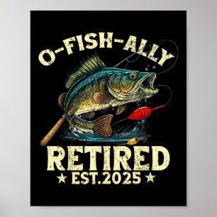 Fischerei-Ruhestandsgeschenk O-fisch-ally Ruhestan Poster