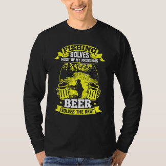 Fischerei und Bier lösen die meisten meiner Proble T-Shirt