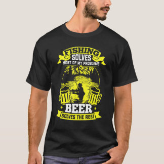 Fischerei und Bier lösen die meisten meiner Proble T-Shirt