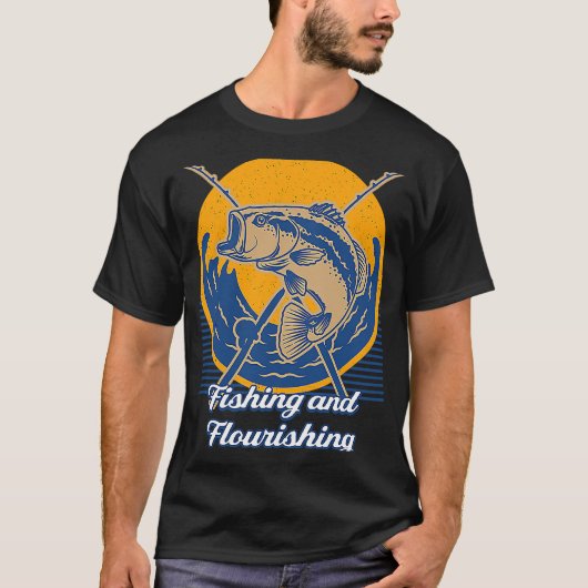 Fischerei und Blüh der Fischer T-Shirt (Vorderseite)