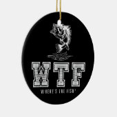 Fischerei WTF Wo ist der Fisch Mensch's Funny Fish Keramik Ornament (Rechts)