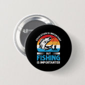 Fischfang ist wichtig button (Vorne & Hinten)
