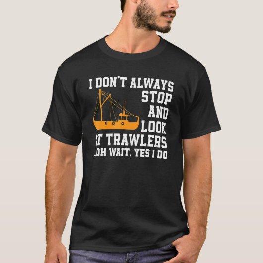 Fischfangschiff   Zitat Fischer Boot T-Shirt (Vorderseite)