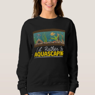 Fischhalter Aquarium Junkie Aquarist Salzwasserbec Sweatshirt