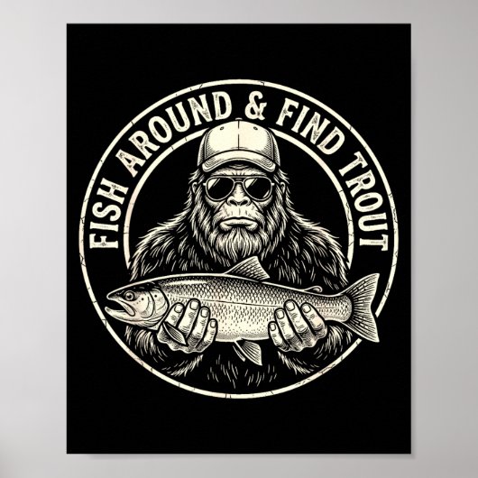 Fish around and find trout fishing bigfoot poster (Vorne)