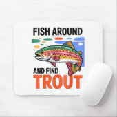 Fish Around And Find Trout Funny Cute Fishing Fish Mousepad (Mit Mouse)
