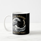 Fish Around And Find Trout Funny Fishing Fishermen Kaffeetasse (Links)