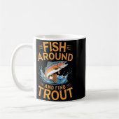 Fish Around And Find Trout Funny Fishing Fishermen Kaffeetasse (Links)