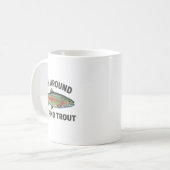 Fish Around And Find Trout Funny Fishing Fishermen Kaffeetasse (Vorderseite Links)