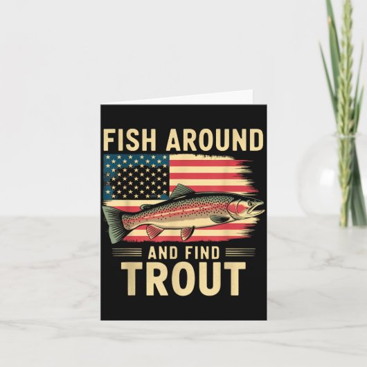 Fish Around And Find Trout Funny Fishing Fishermen Karte (Vorderseite)