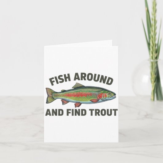 Fish Around And Find Trout Funny Fishing Fishermen Karte (Vorderseite)