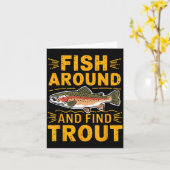 Fish Around And Find Trout Funny Fishing Fishermen Karte (Gelbe Blume)