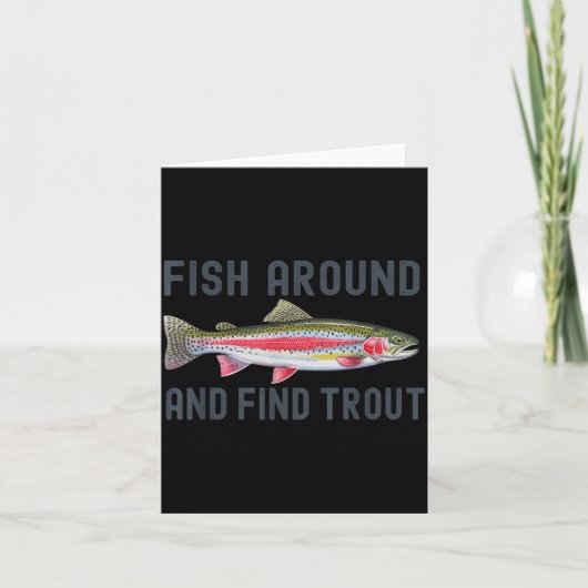 Fish Around And Find Trout Funny Fishing Fishermen Karte (Vorderseite)