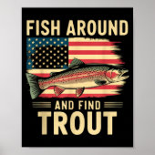 Fish Around And Find Trout Funny Fishing Fishermen Poster (Vorne)