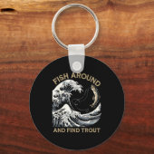 Fish Around And Find Trout Funny Fishing Fishermen Schlüsselanhänger (Vorderseite)