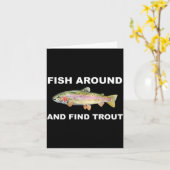 Fish Around And Find Trout Funny Fishing Shirt For Karte (Gelbe Blume)