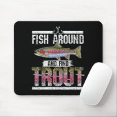 Fish Around And Find Trout Funny Quote For Fisherm Mousepad (Mit Mouse)