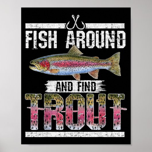 Fish Around And Find Trout Funny Quote For Fisherm Poster (Vorne)