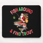 Fish Around Find Trout, Funny Fisherman Fishing Ch Mousepad (Vorne)