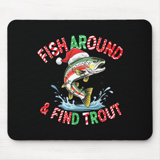 Fish Around Find Trout, Funny Fisherman Fishing Ch Mousepad (Vorne)