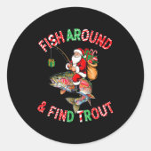 Fish Around Find Trout, Funny Fisherman Fishing Ch Runder Aufkleber (Vorderseite)