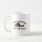 Fish Around Find Trout, Funny Fisherman Fishing Jo Kaffeetasse (Links)