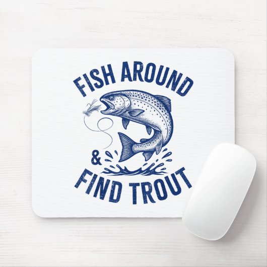 Fish Around Find Trout Funny Fishing Father's Day  Mousepad (Mit Mouse)