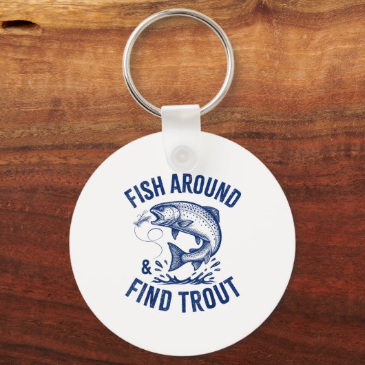 Fish Around Find Trout Funny Fishing Father's Day Schlüsselanhänger (Vorderseite)