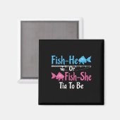 Fish-er oder Fish-sie Tia wird Geschlechtsenthüllu Magnet (Vorderseite/Rückseite)