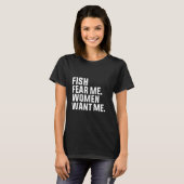 Fish Fee Me Women Wollte Me Dirty Joke Hook Bass F T-Shirt (Vorne ganz)