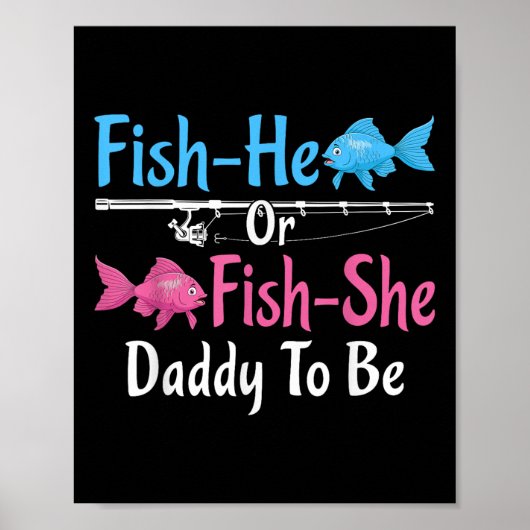 Fish-he Or Fish-she Daddy To Be Gender Reveal Baby Poster (Vorne)