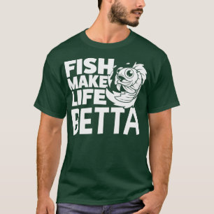 Fish Make Life Betta Classic TShirt