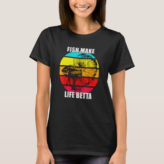 Fish Make Life Is Betta Siamese Fighting Fish Tee (Vorderseite)