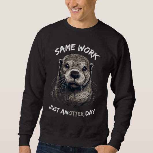 Fish otter sea otter work job sweet otter sweatshirt (Vorderseite)