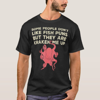 Fish Puns They Are Kraken Me Up T-Shirt