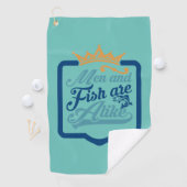 Fisher Art Men And Fish Are A Like Golfhandtuch (Insitu)
