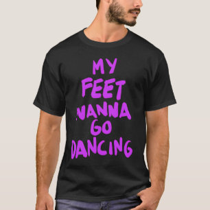 FISHER Fanatiker: Will Tanzen gehen T-Shirt