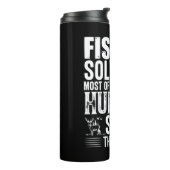Fisher Fishing Solves Most Of My Problems Thermosbecher (Nach links gedreht)