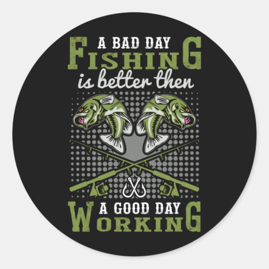 Fisher Gift A Bad Day Fishing Runder Aufkleber (Vorderseite)