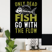 Fisher Gift Fisch geht mit dem Fluss Poster (Heimbüro)