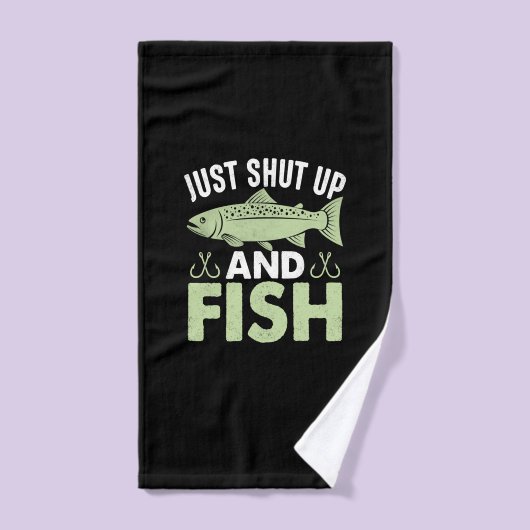 Fisher Gift Just Shut Up And Fish Handtuch (Handtuch)