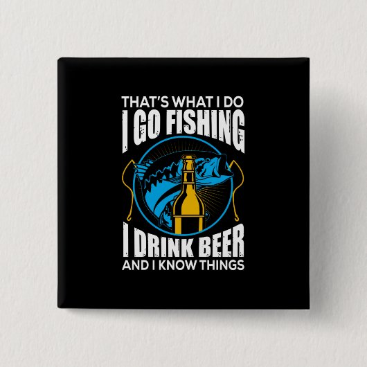 Fisher I go Fishing I Drink Bier Button (Vorderseite)