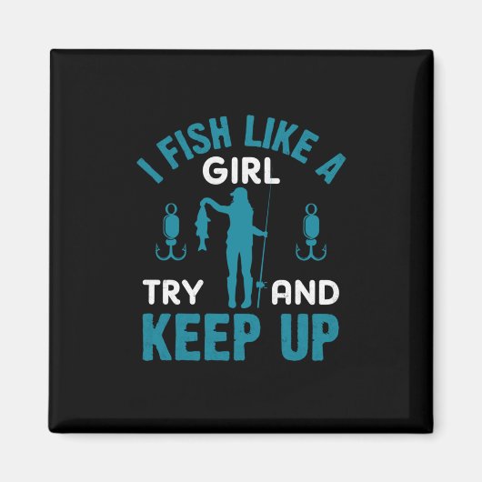 Fisher ich fische wie ein Mädchen Magnet (Vorne)