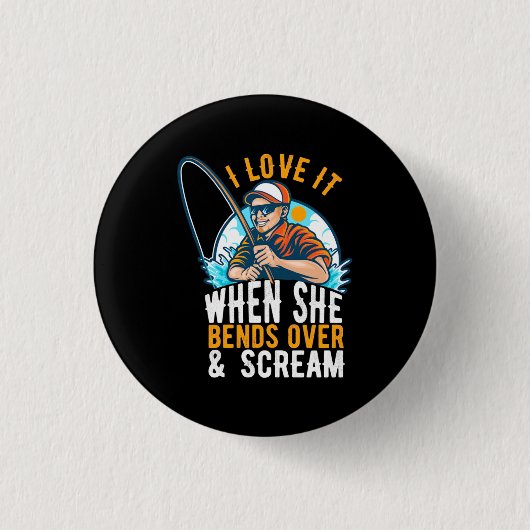 Fisher ich Liebe es, wenn sie schreit Button (Vorderseite)