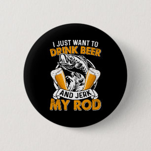 Fisher ich Woll nur, Bier und Fischen zu trinken Button