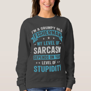 Fisherman Funny Sarcasm Novelty Spaß Gift Sweatshirt